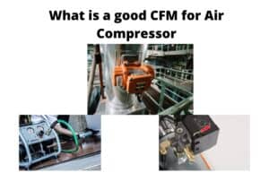 What is a good CFM for air compressor